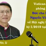 Vatican News phỏng vấn Đức cha Phêrô Nguyễn Văn Khảm về Hội nghị Hội đồng Giám mục Việt Nam kỳ I/2019