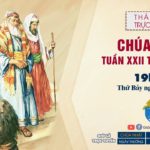 GPVO – Thánh lễ trực tuyến ngày 28-8-2021: Lễ Vọng Chúa nhật XXII thường niên B, lúc 19g30