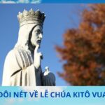 Đôi nét về lễ Chúa Kitô Vua