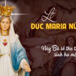 Đức Maria – Nữ Vương của Khiêm Nhường và Phục Vụ